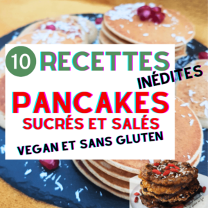 10 recettes inédites de pancakes vegan et sans gluten sucrés et salé cuisine naturelle