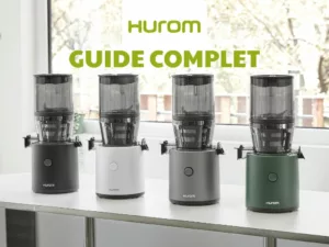 Extracteur de jus Hurom guide complet par cuisine naturelle