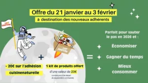 Offre de kit de lancement pour les nouveaux adhérents avec code cuisinenaturelle 20 € de réduction + kit de lancement à 23 €